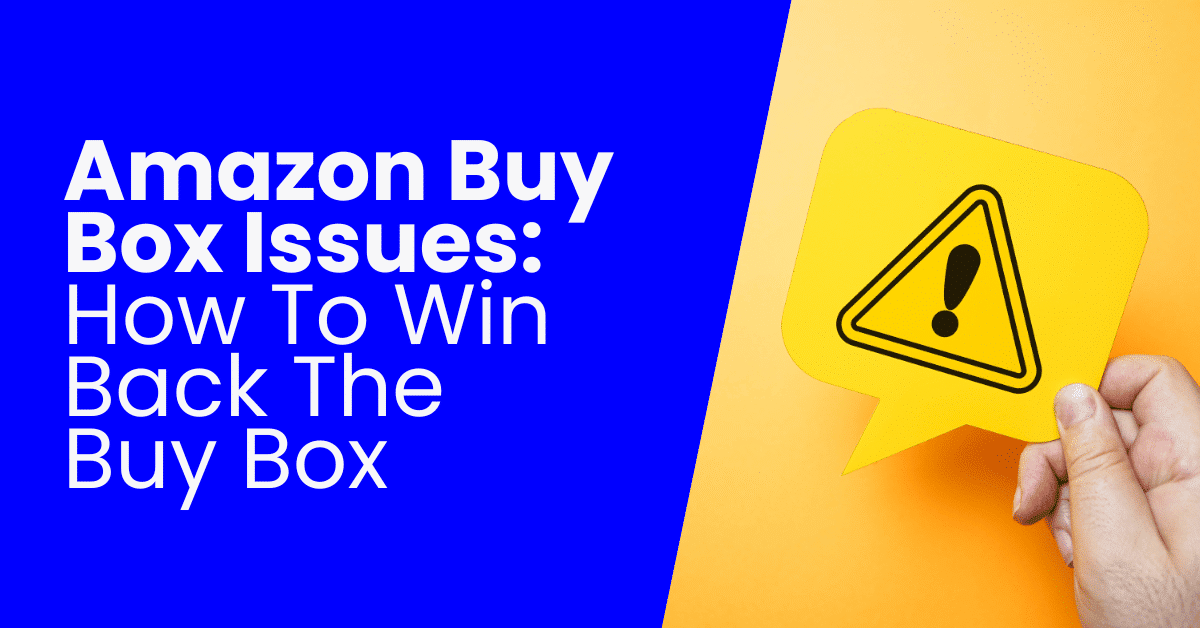 Amazon Buy Box Issues & How To Fix Them [GUIDE]